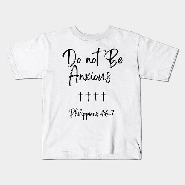 Philippians 4:6 Be Anxious for Nothing V17 Kids T-Shirt by Family journey with God